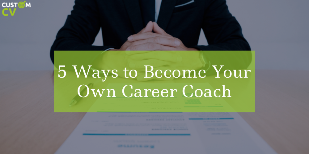 5 Steps For Becoming Your Own Career Coach